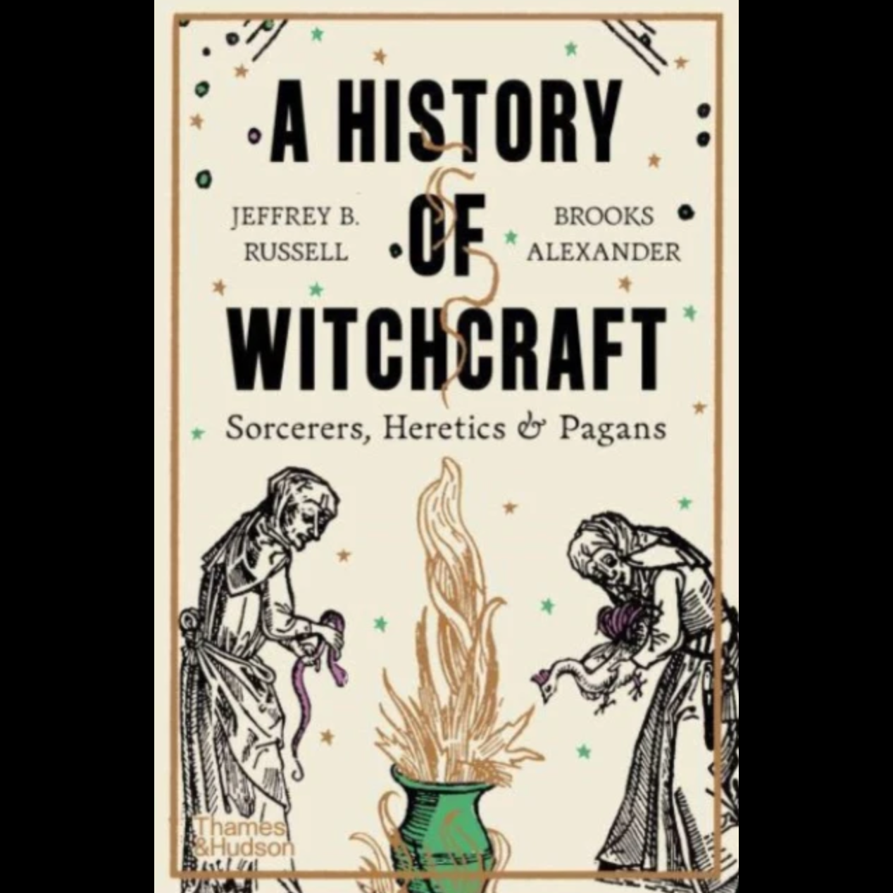 A History of Witchcraft: Sorcerers, Heretics & Pagans