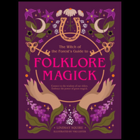 The Witch of the Forest's Guide to Folklore Magick