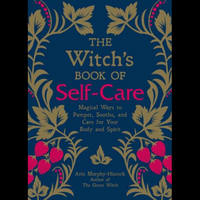 Witch’s Book Of Self-Care by Arin Murphy-Hiscock