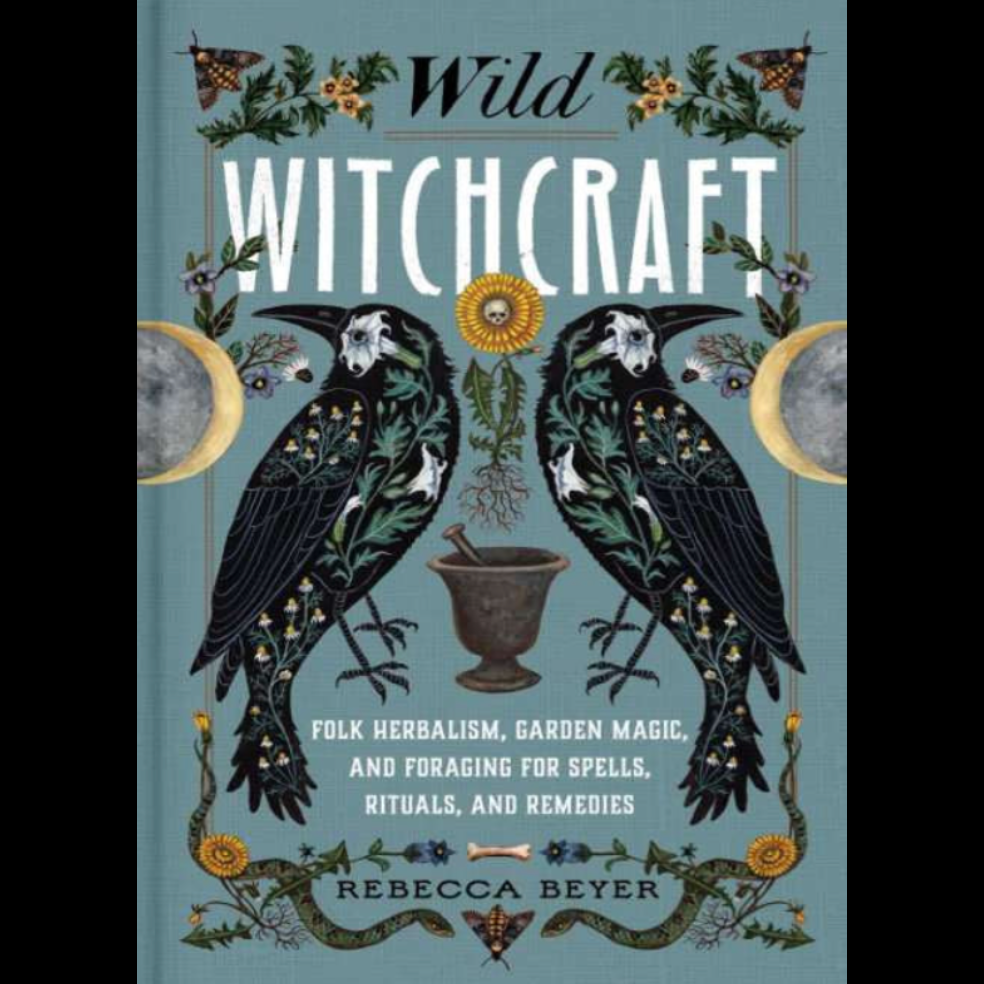 Wild Witchcraft by Rebecca Beyer