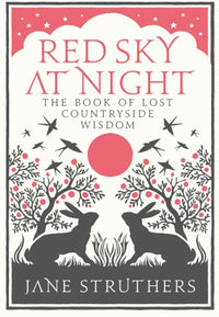 Red Sky at Night : The Book of Lost Country Wisdom