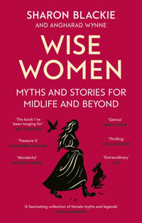 Wise Women : Myths and stories for midlife and beyond