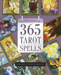365 Tarot Spells : Creating the Magic in Each Day