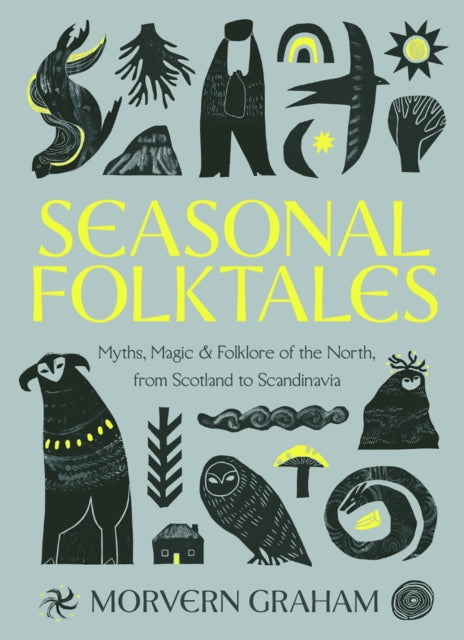 Seasonal Folktales: Myths, Magic & Folklore of the North, from Scotland to Scandinavia
