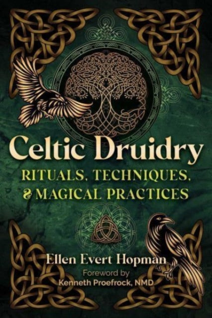 Celtic Druidry : Rituals, Techniques, and Magical Practices