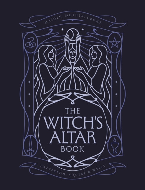 The Witch's Altar Book: The definitive guide to modern witchcraft
