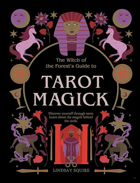 Witch of the Forest's Guide to Tarot Magick by Lindsay Squire