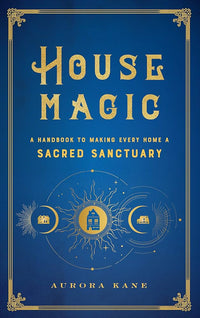 House Magic by Aurora Kane