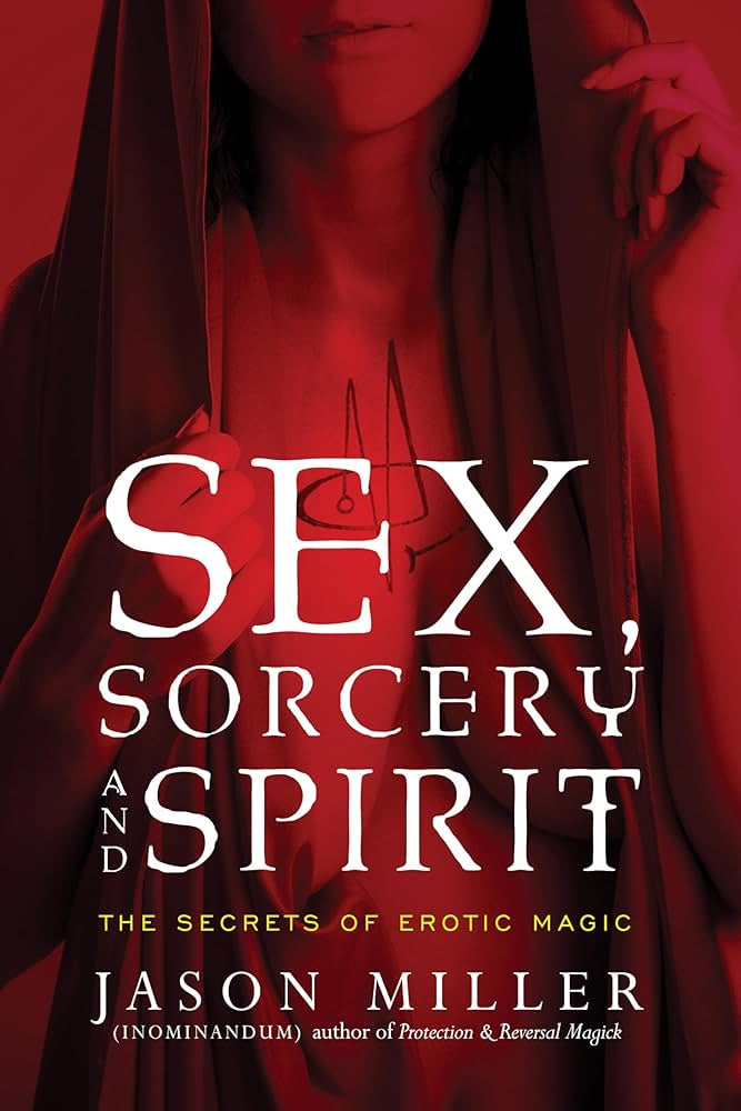 Sex, Sorcery,  and Spirit by Jason Miller