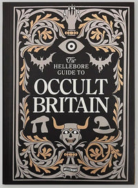 The Hellebore Guide to Occult Britain