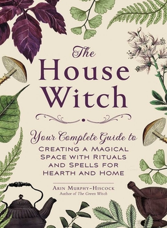 The House Witch by Arin Murphy-Hiscock