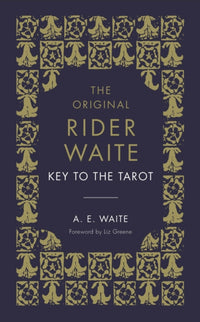 The Key To The Tarot : The Official Companion to the World Famous Original Rider Waite Tarot Deck