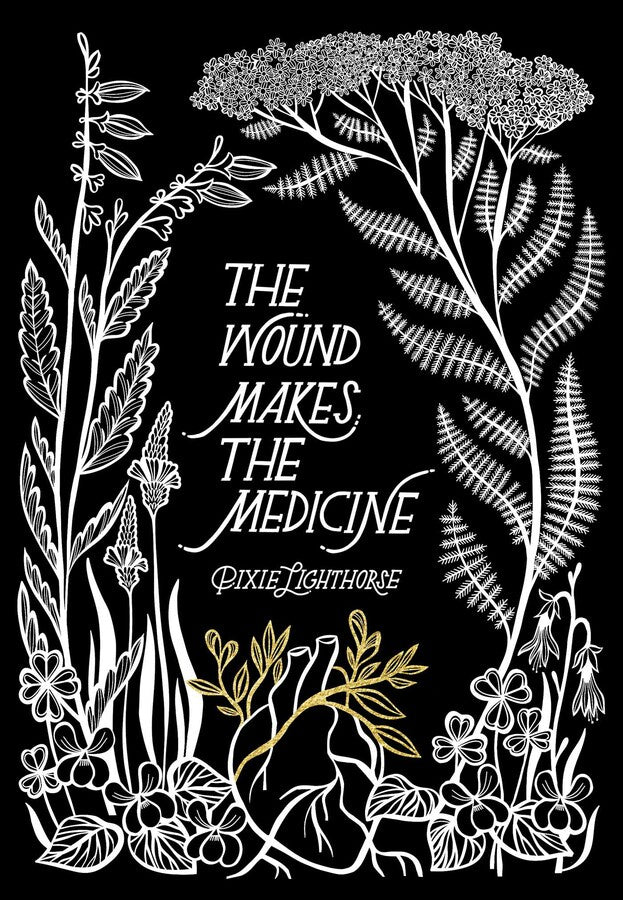 Wound Makes the Medicine by Pixie Lighthorse